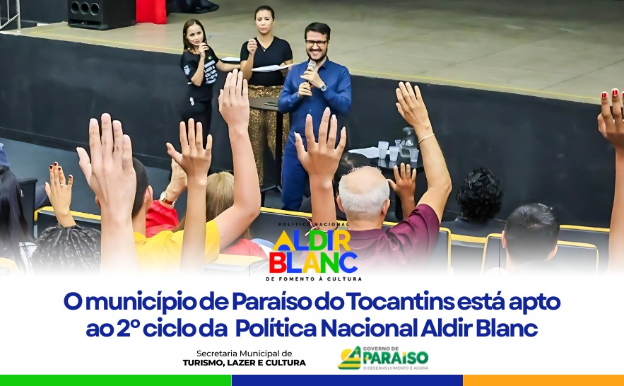 Paraíso do Tocantins é habilitado para receber mais de R$ 1,5 milhão da Política Nacional Aldir Blanc