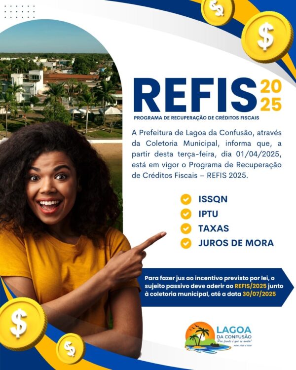 Prefeitura de Lagoa da Confusão informa que REFIS 2025 para regularização de débitos fiscais segue até dia 30 de julho