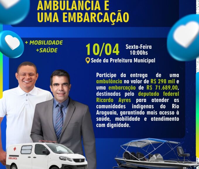 Lagoa da Confusão recebe ambulância e embarcação para fortalecer atendimento às comunidades indígenas