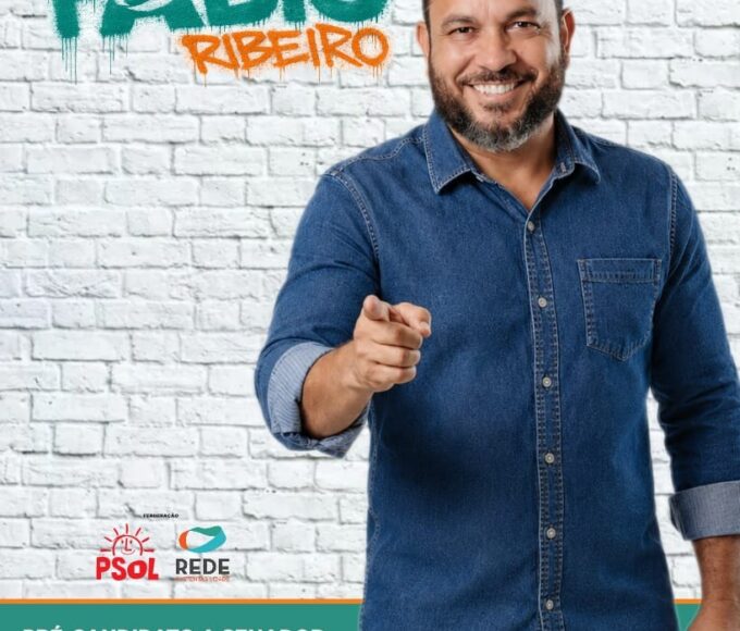 Fábio Ribeiro busca aval da Federação PSOL-Rede para disputar o Senado nas eleições de 2026