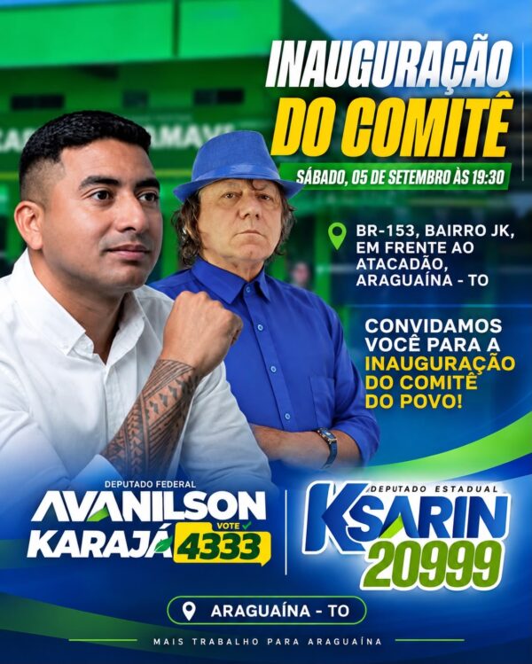 Avanilson Karajá e Ksarin inauguram comitê em Araguaína neste sábado, 05